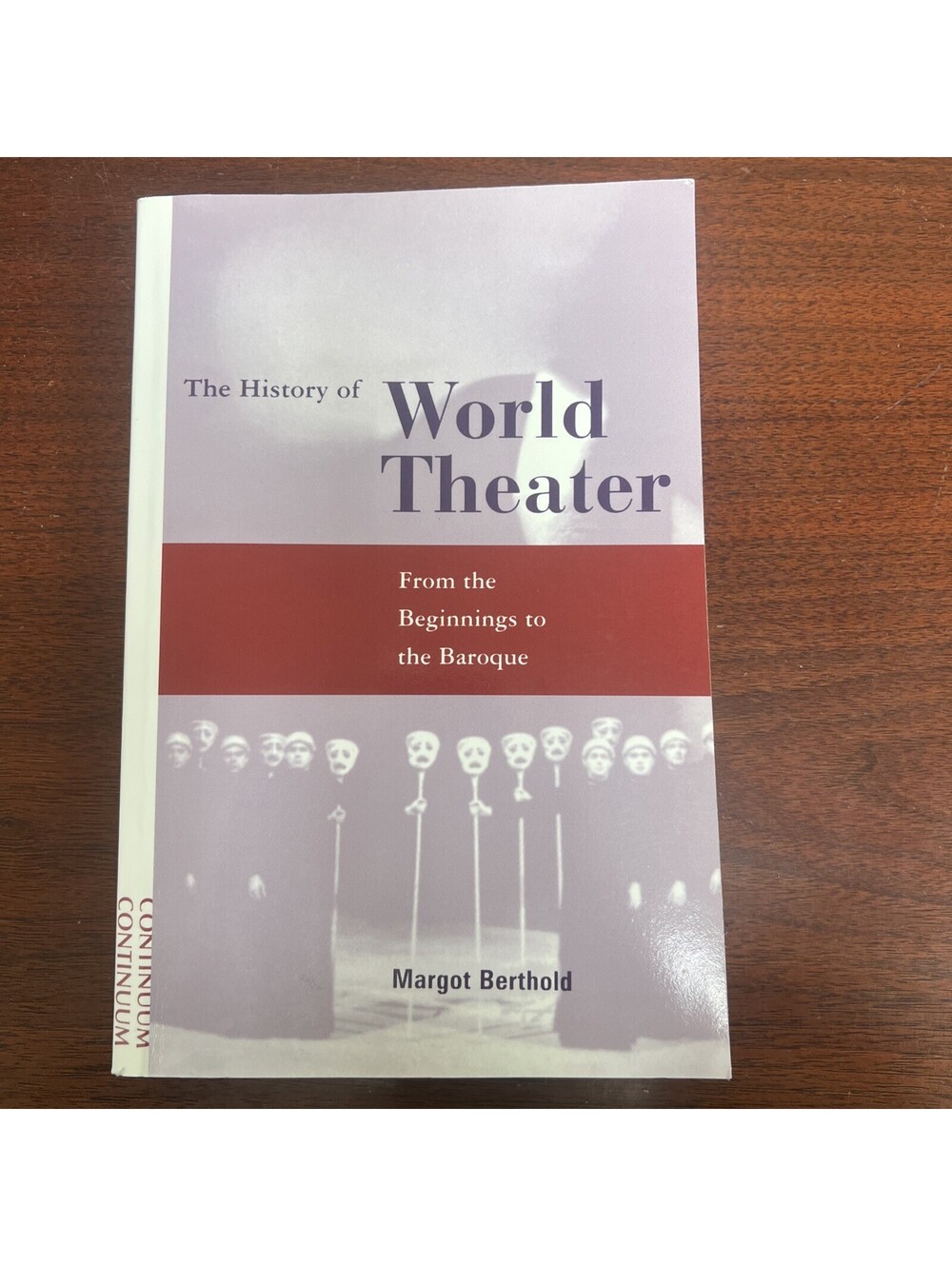 History of World Theater : From the Beginnings to the Baroque by Margot Berthold